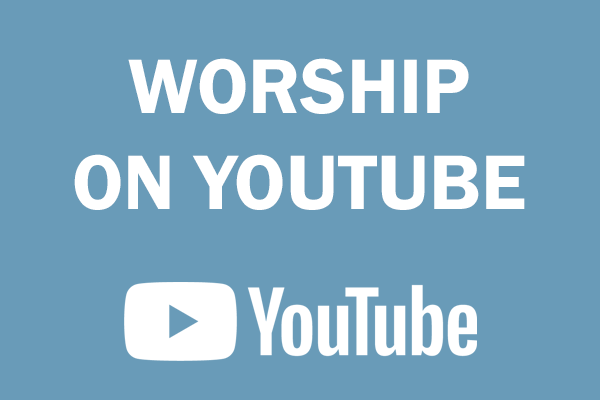 Click here to join our weekly worship on Youtube